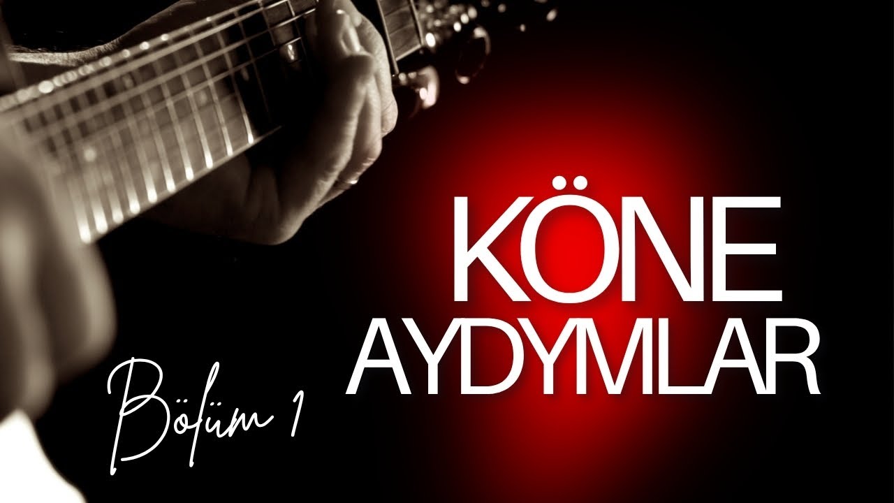 Kone Aydymlar | Aydymlar Toplumy | Arhiw Aydym | Old  classic Song