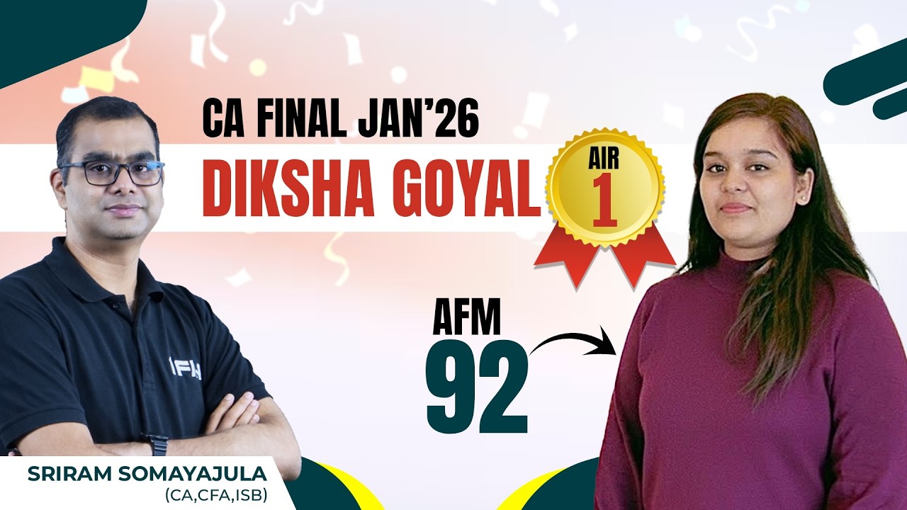 AIR 1 Interview | Diksha Goyal | CA Final Jan 26 | How she scored 92 Marks in AFM?