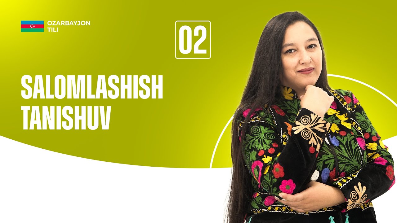 Salomlashish, tanishuv | 2-dars | Ozarbayjon tilini 0 dan o'rganish