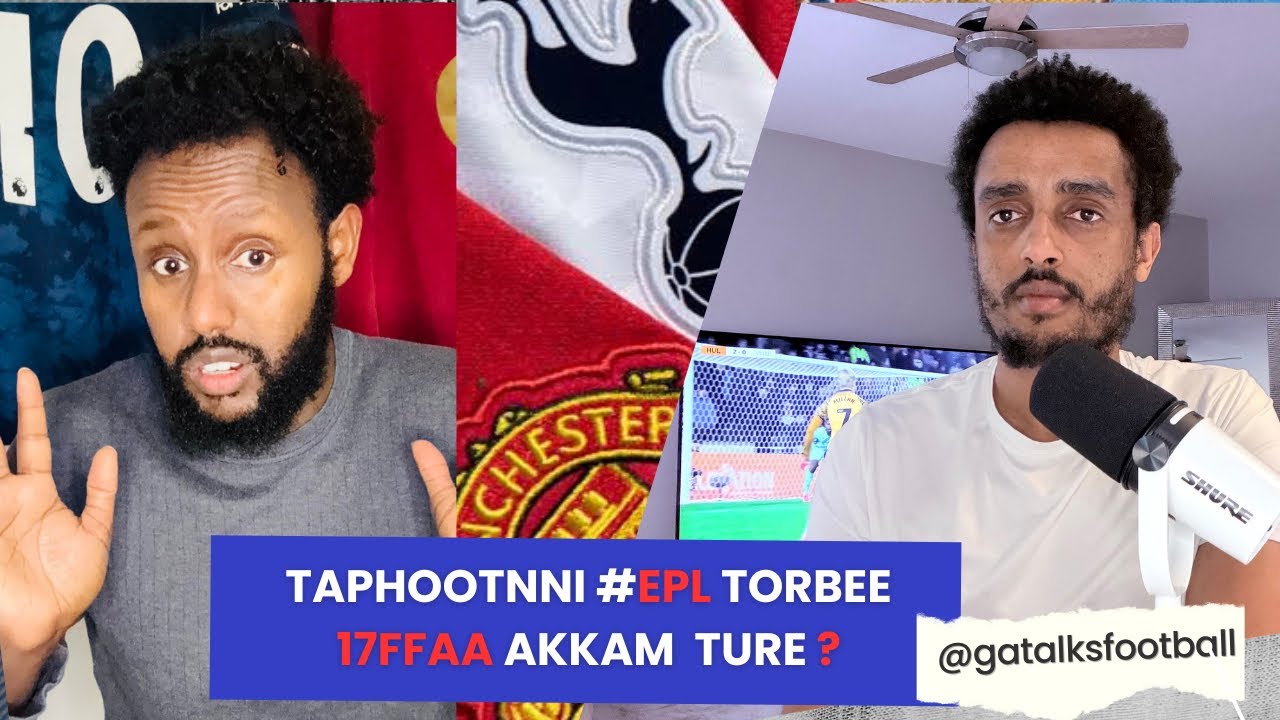 EPL torbee 17ffaa Maaltu ta’e