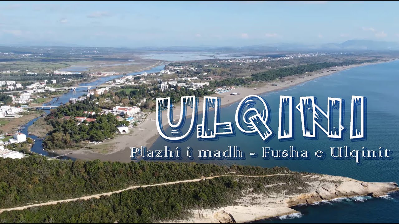 ULQIN | Plazhi i madh - Fusha e Ulqinit