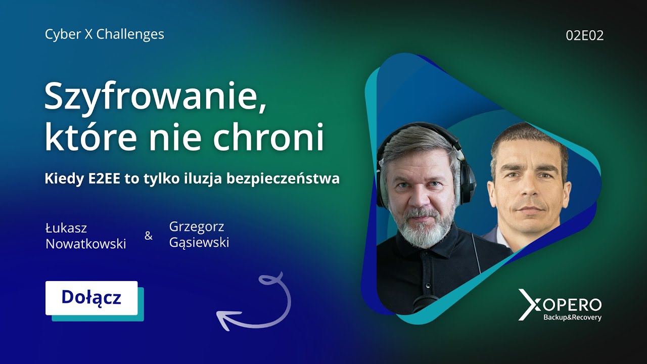 Cyber X Challenges S02E02: Szyfrowanie, które nie chroni – kiedy E2EE to tylko iluzja bezpieczeństwa
