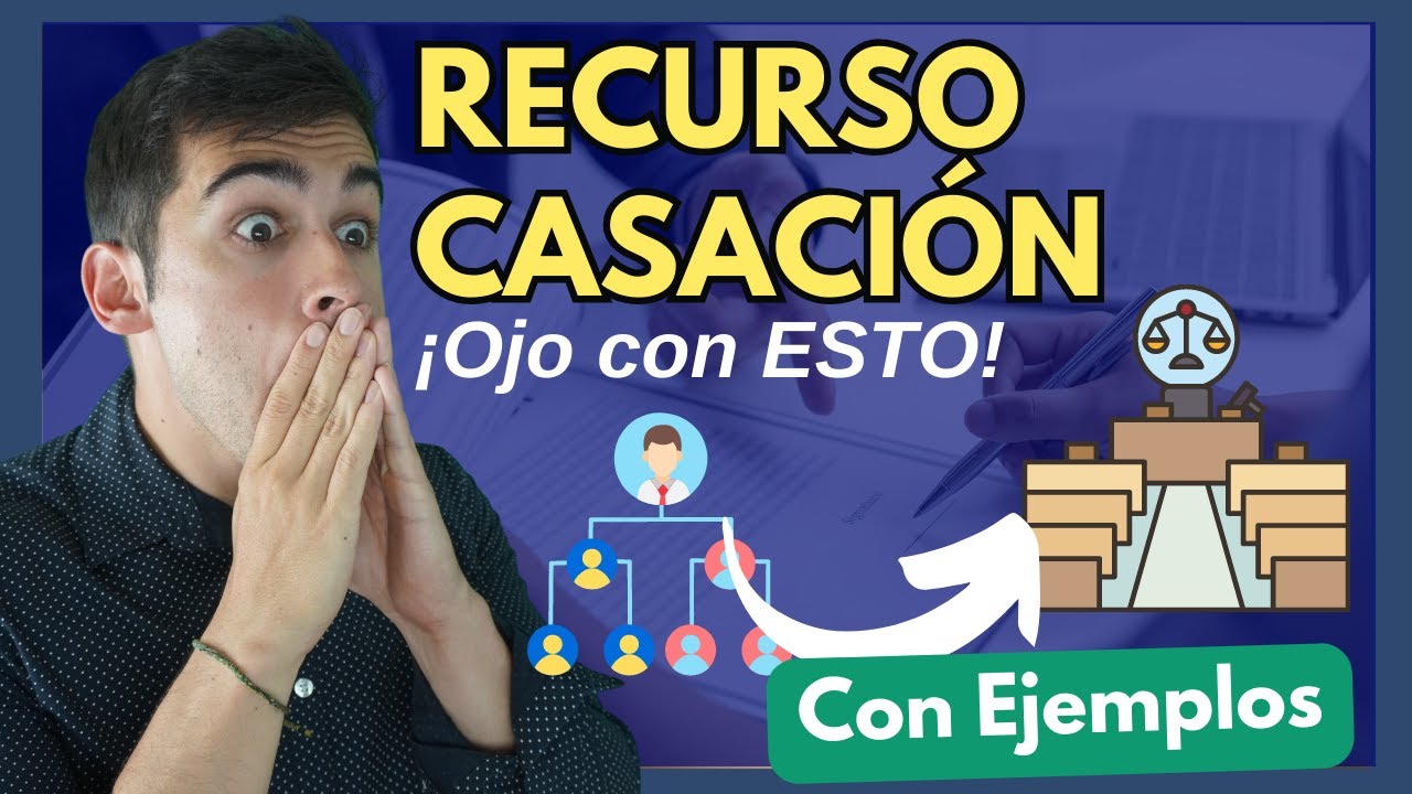 🔵 Recurso de Casación: TODO lo que debes SABER【Con Ejemplos, proceso Civil]
