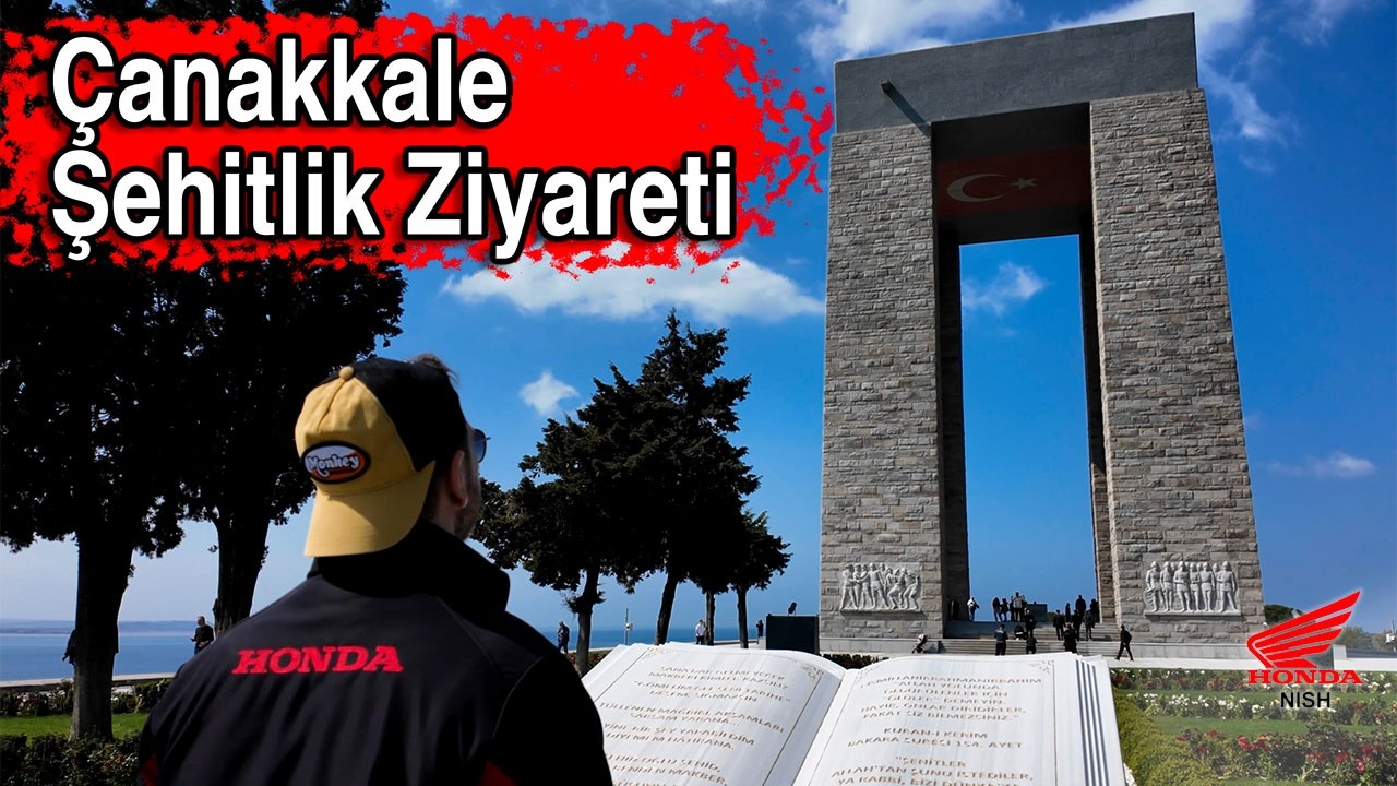 &Ccedil;anakkale Şehitlik Gezisi - Honda Nish Dostluk S&uuml;r&uuml;ş&uuml;