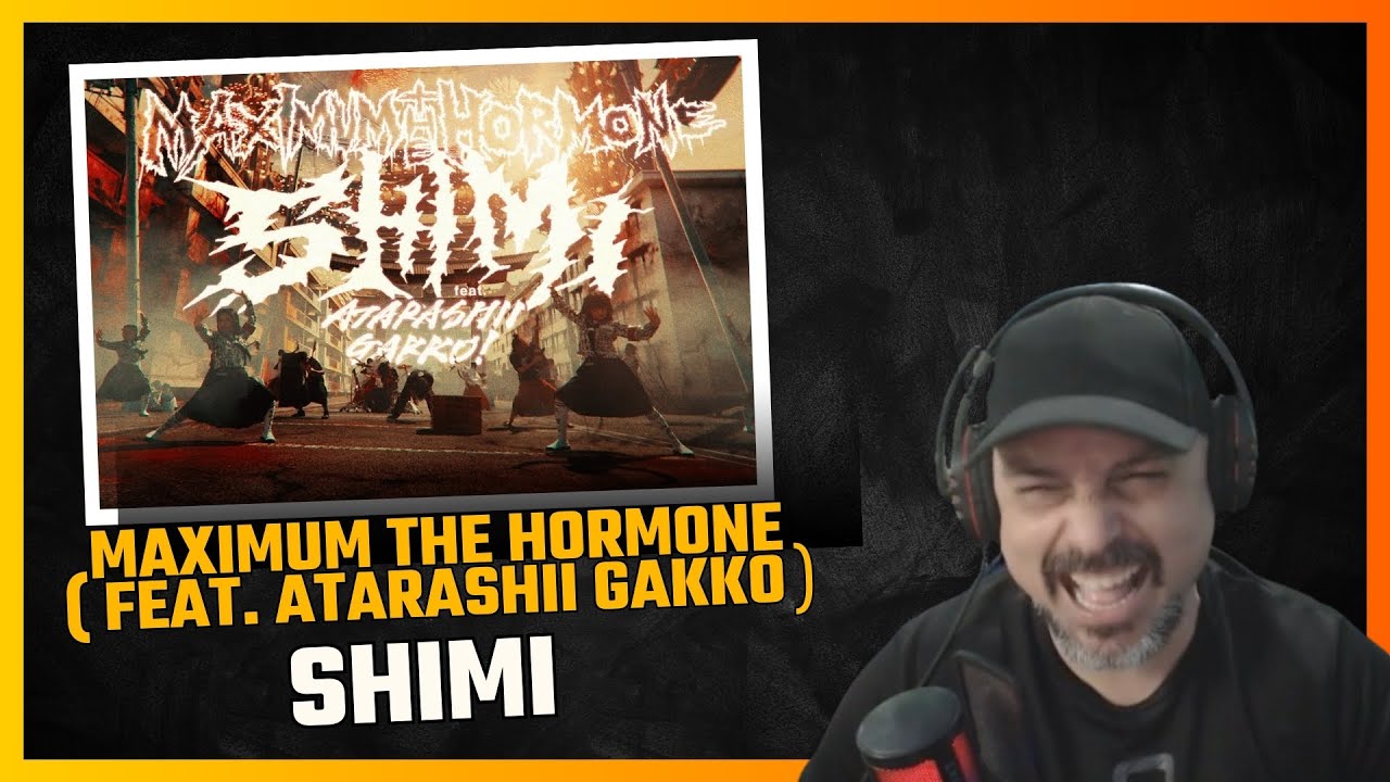 MAXIMUM THE HORMONE 『SHIMI feat. ATARASHII GAKKO!』 - Brazilian React