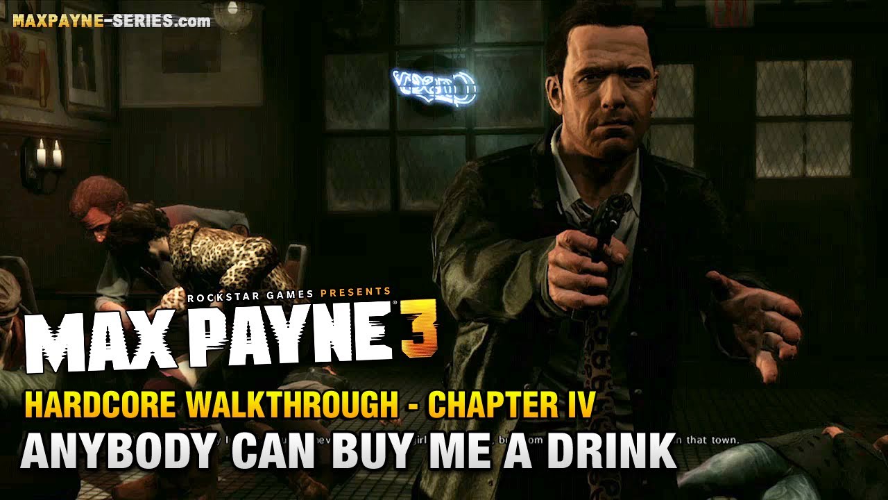 Max Payne 3 - Hardcore Walkthrough - Chapter 4 - Anybody Can Buy Me a Drink