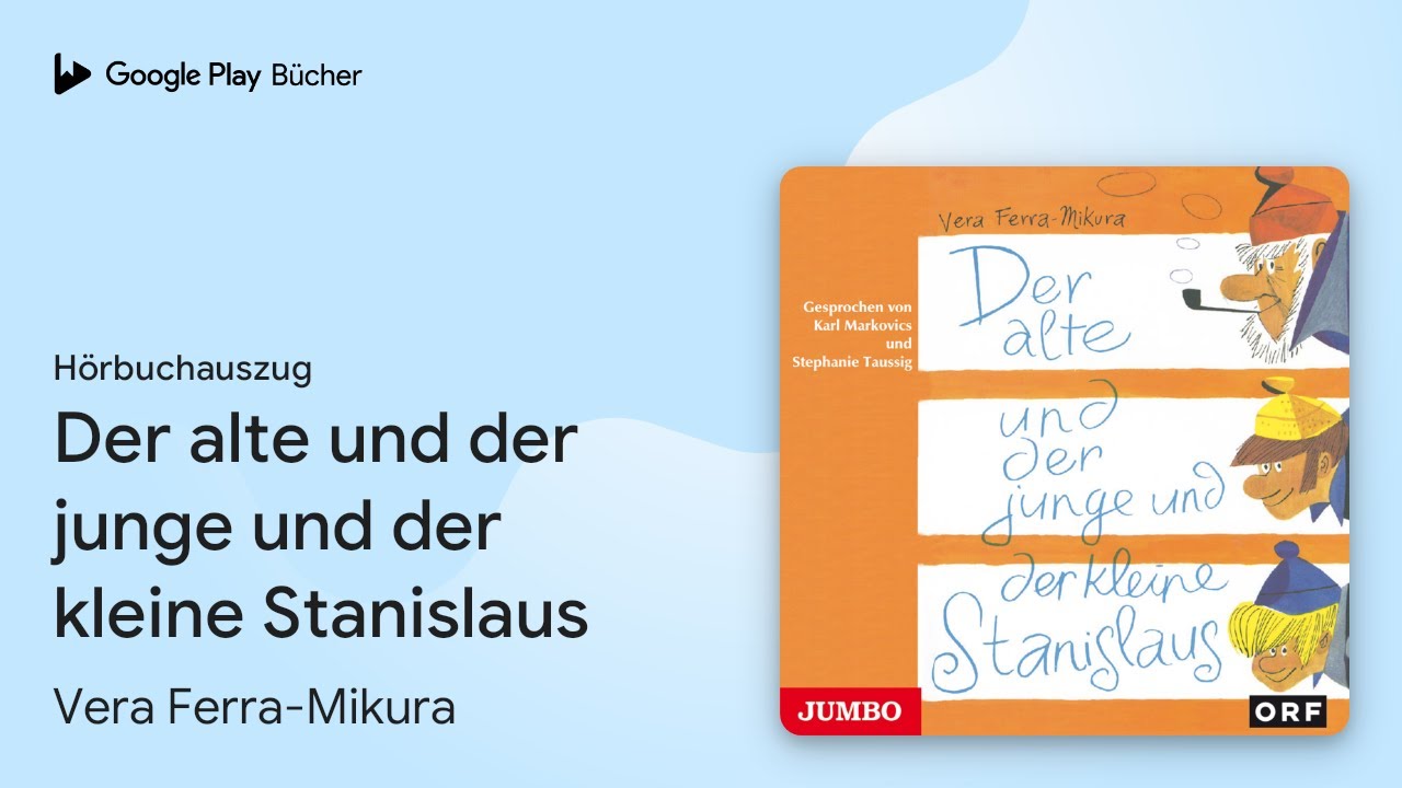 „Der alte und der junge und der kleine…“ von Vera Ferra-Mikura · Hörbuchauszug