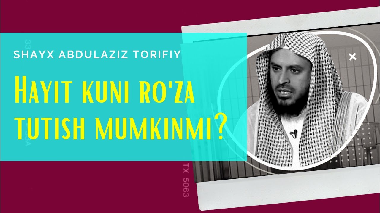 Hayit kungi ro‘zaning hukmi - Shayx Abdulaziz Torifiy