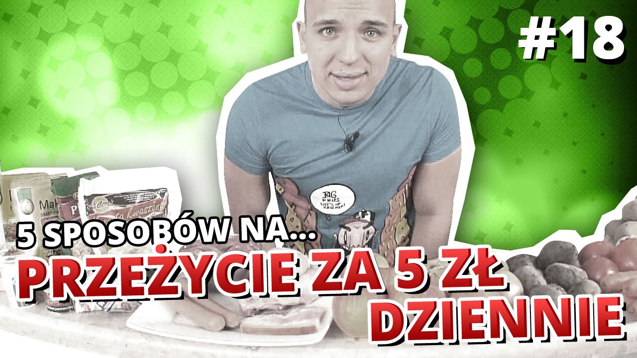 5 sposobów na... PRZEŻYCIE ZA 5 ZŁ DZIENNIE - TANIE GOTOWANIE odc. 1