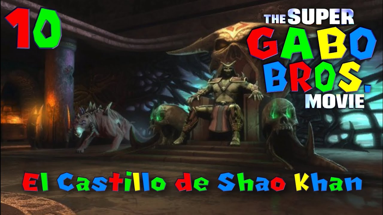 Super Gabo Bros: La Pelicula - Parte 10 / El Castillo de Shao Khan