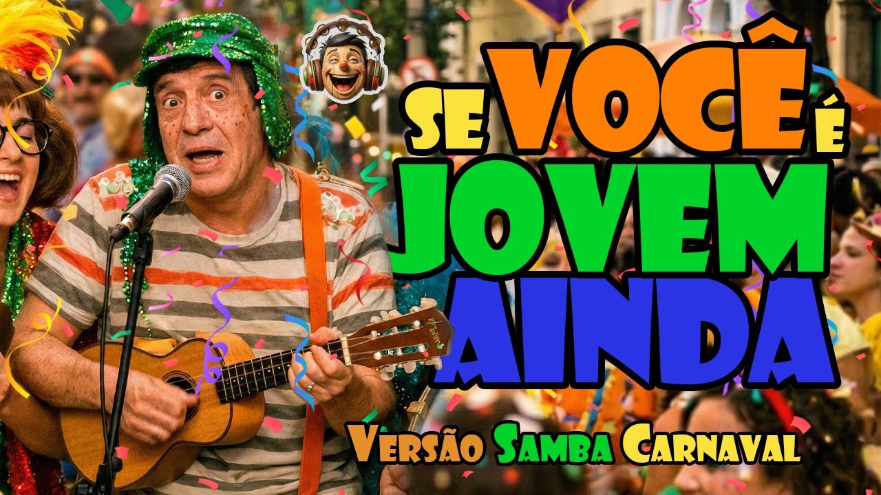 Chaves - Se Voc&ecirc; &eacute; Jovem Ainda Vers&atilde;o Samba Marchinha de Carnaval (AI Cover) | Sambas Curiosos
