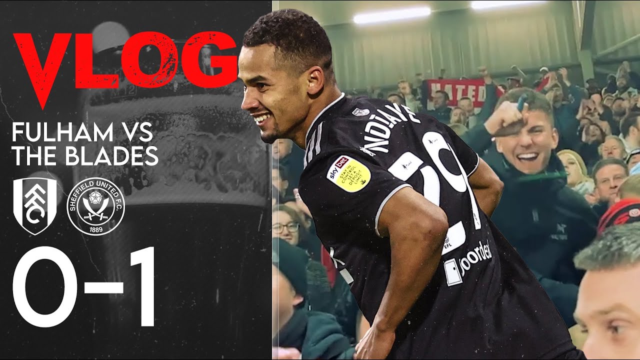 Fulham 0 Sheffield United 1 | VLOG