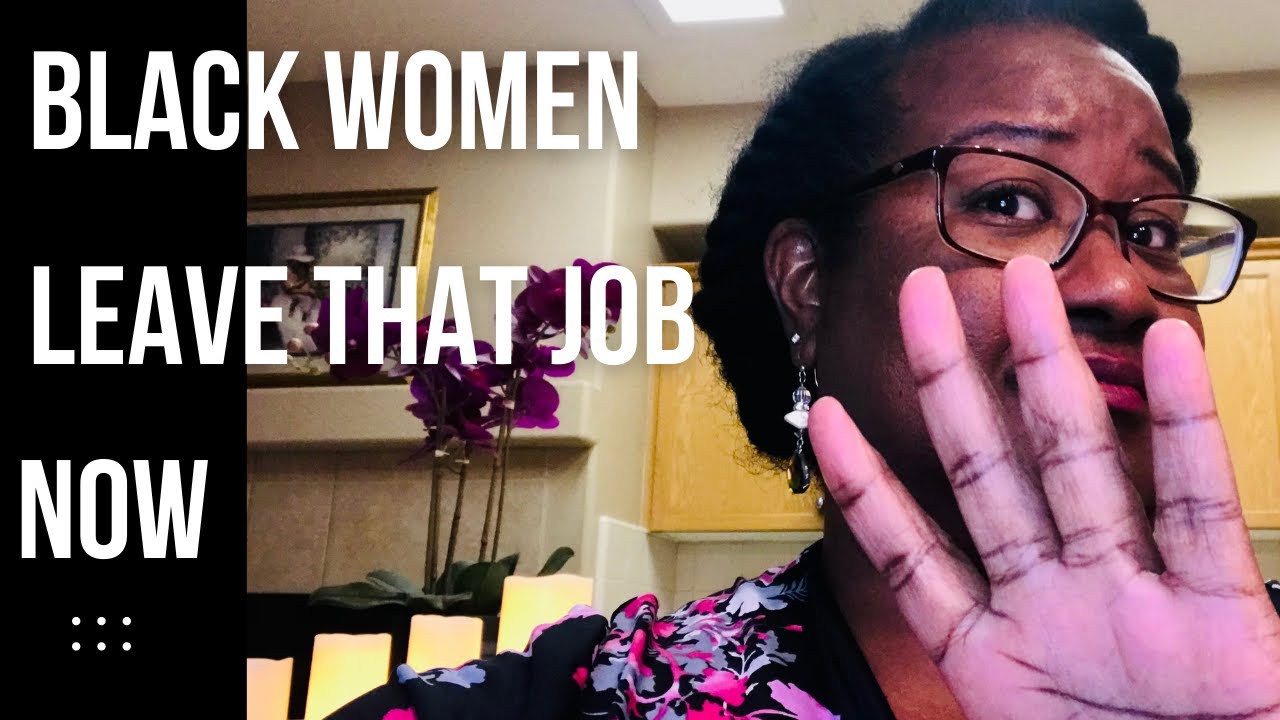 Do Black Women Stay On Jobs That Are Harmful in Pursuit of the American Dream? | Black Women Get Out