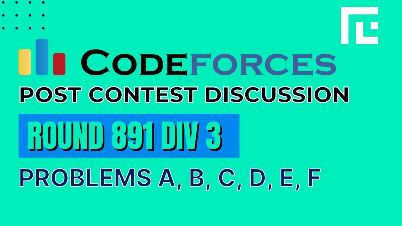 Codeforces Round 891 Div 3 |  Video Solutions - A to F | by Ankit | TLE Eliminators