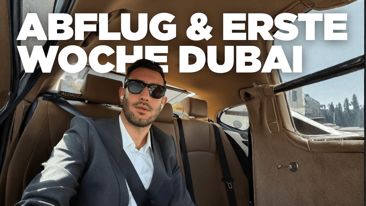 Abflug & erste Woche in Dubai: Besichtigung, Immobilien & Alltag