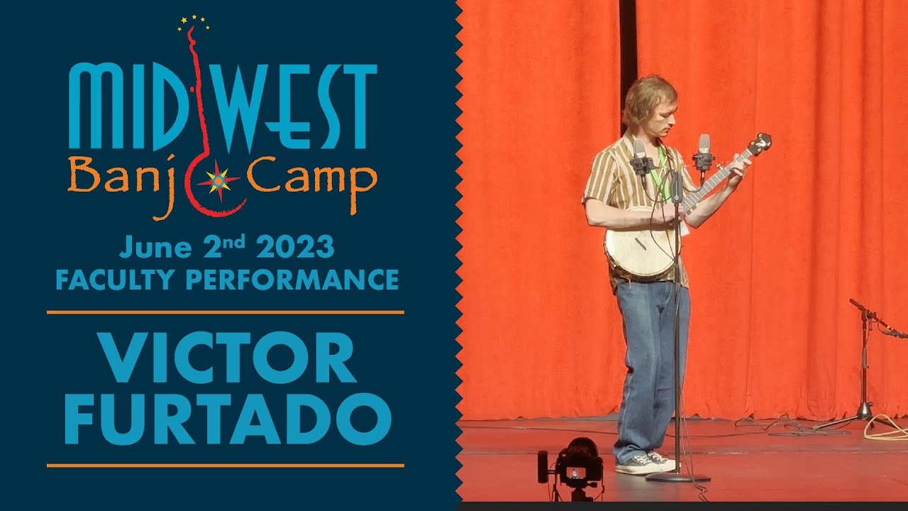 Victor Furtado | Faculty Performance | Midwest Banjo Camp 2023