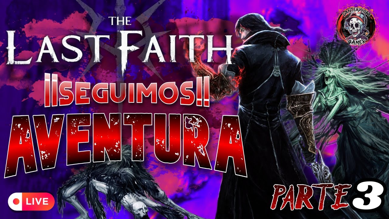 💥¡¡SEGUIMOS EN THE LAST FAITH!! DESTROZAR BESTIAS Y AL DLC | PARTE 3💥