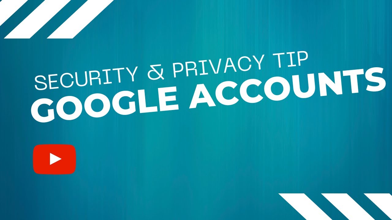 Security & Privacy Tip - Review Your Login with Google Accounts
