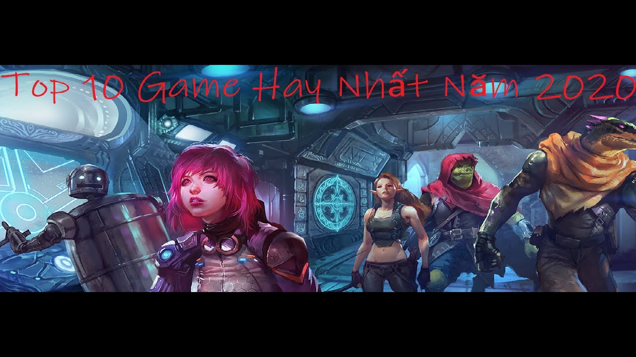 Top 10 Game Hay Nhất 2020