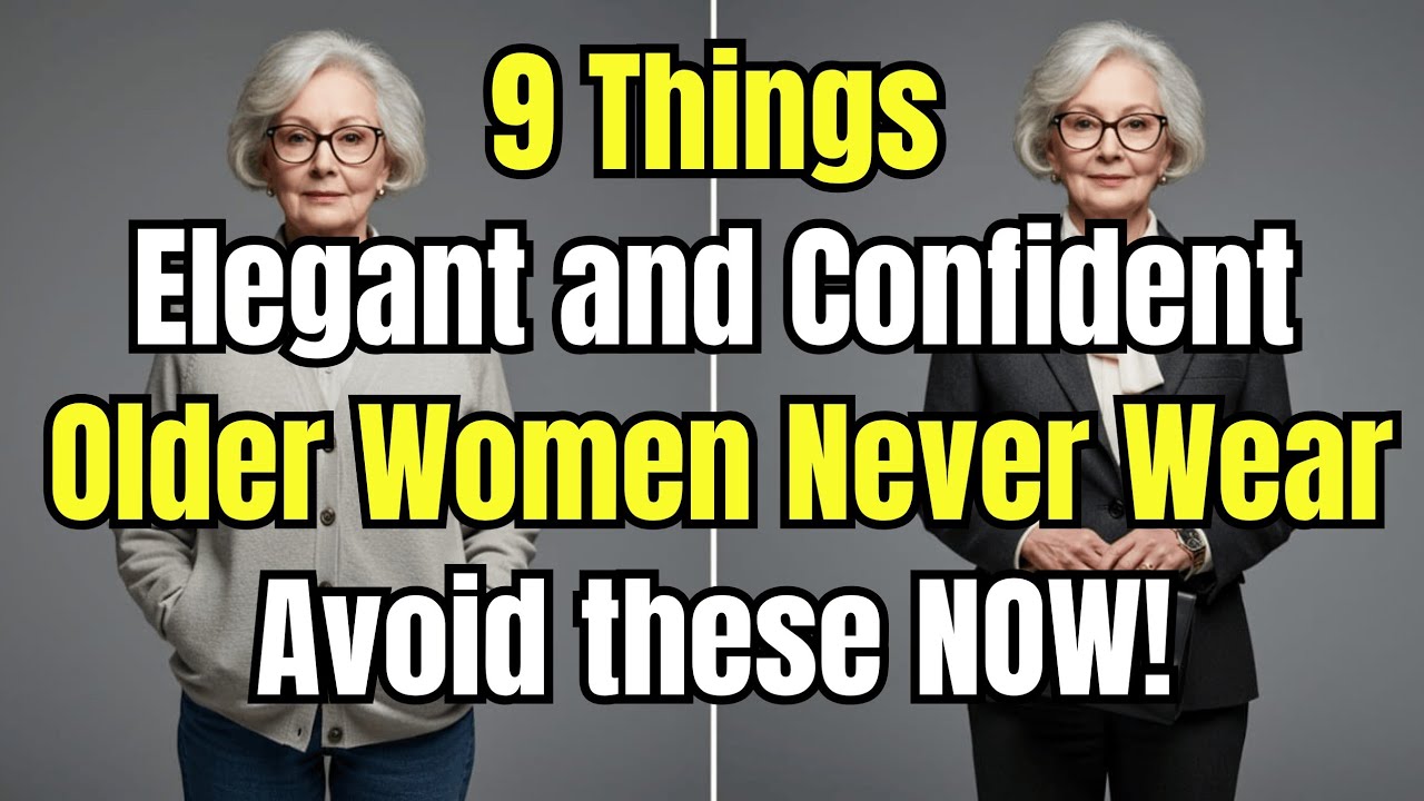 9 Things Elegant and Confident Older Women Never Wear: What to wear Instead