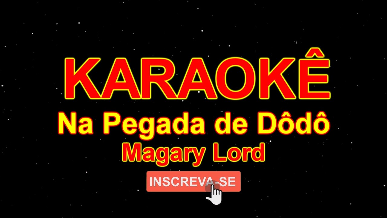 Karaokê Carnaval - Na Pegada de Dôdô - Magary Lord