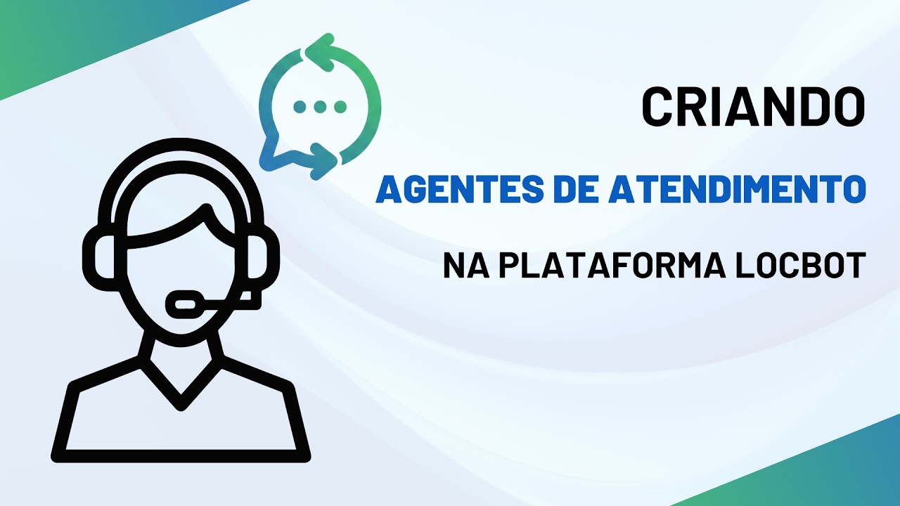 Como criar Agentes para seu time na plataforma LocBot