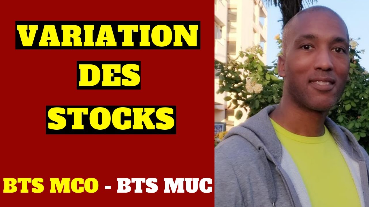 BTS MCO - BTS MUC - GESTION - COMMENT CALCULER LA VARIATION DE STOCKS