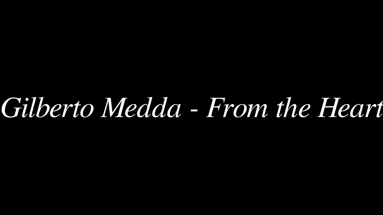 Gilberto Medda - From the Heart