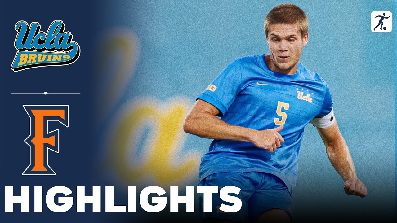 UCLA vs Cal State Fullerton | NCAA College Soccer | Highlights - August 28, 2025