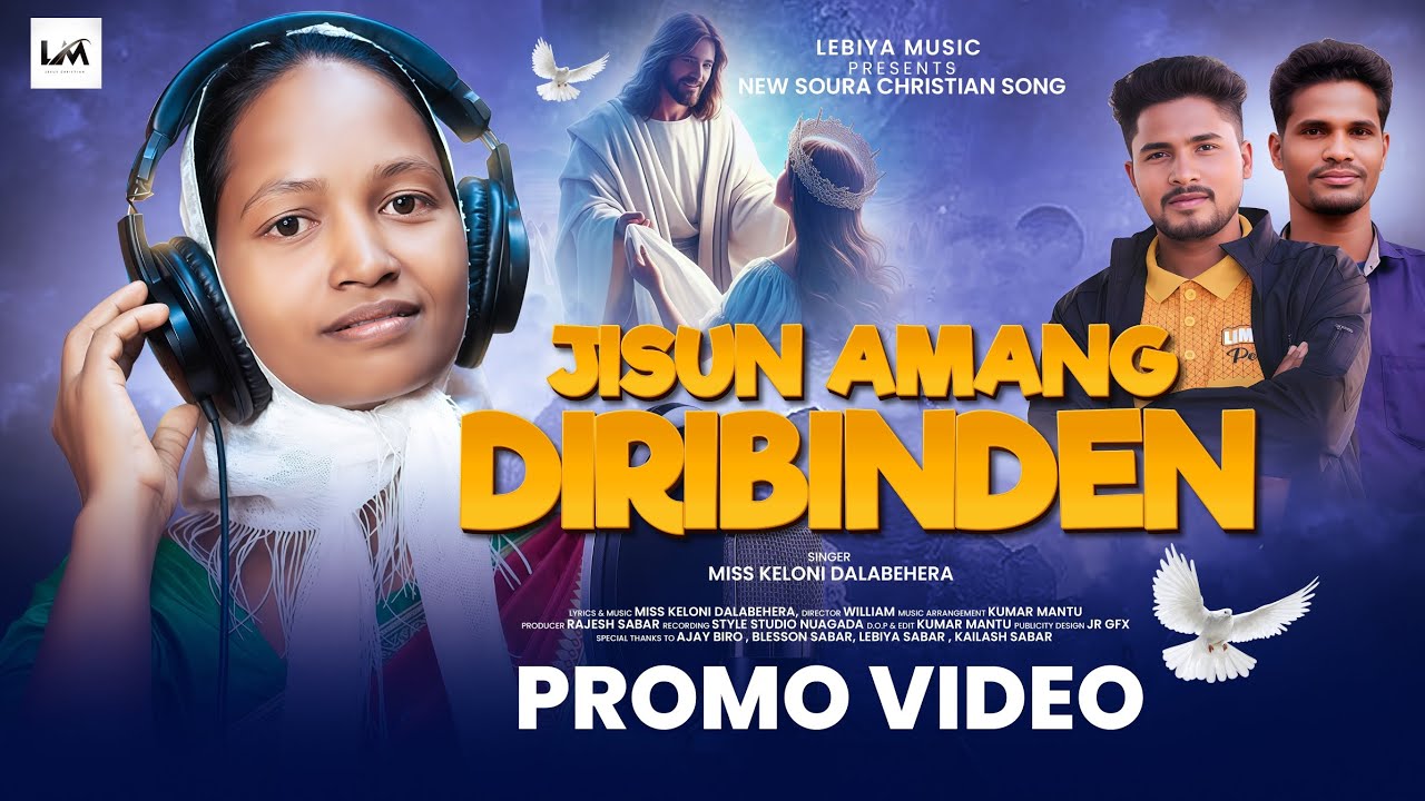 JISUN AMANG DIRIBINDEN | PROMO VIDEO | NEW SOURA CHRISTIAN SONG | #KELONI DALABEHERA
