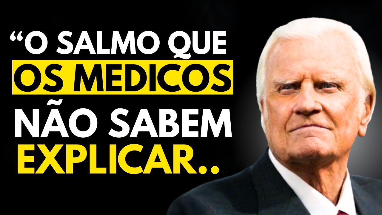 ESTE SALMO cura QUALQUER DOENÇA mesmo enquanto você dorme | Billy Graham