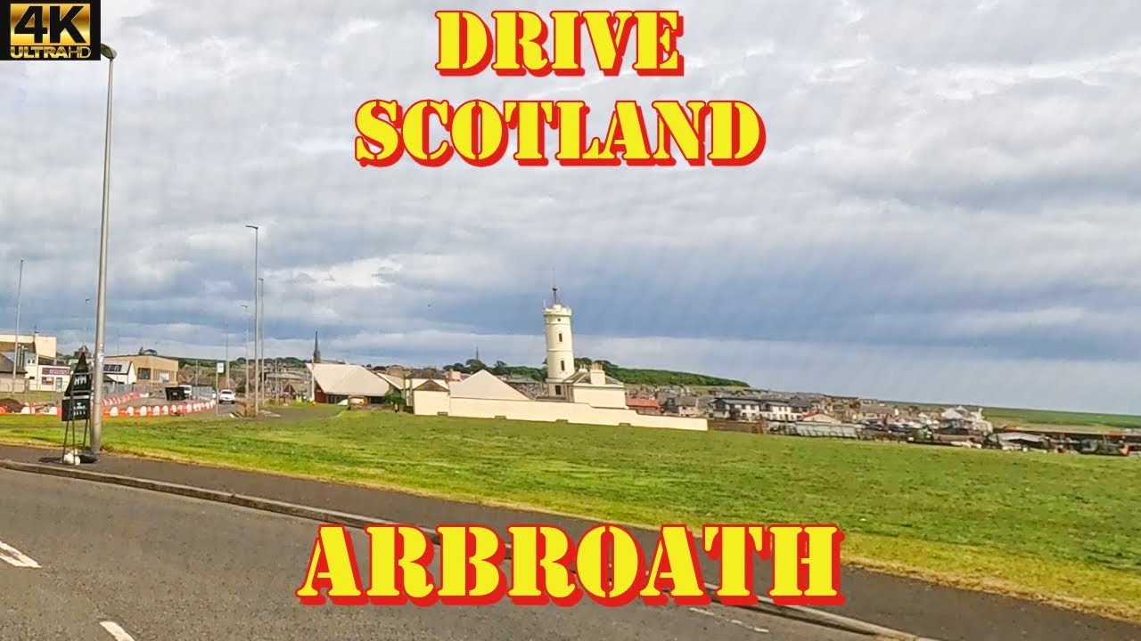 Arbroath - Angus - Scotland - 4K Drive Around