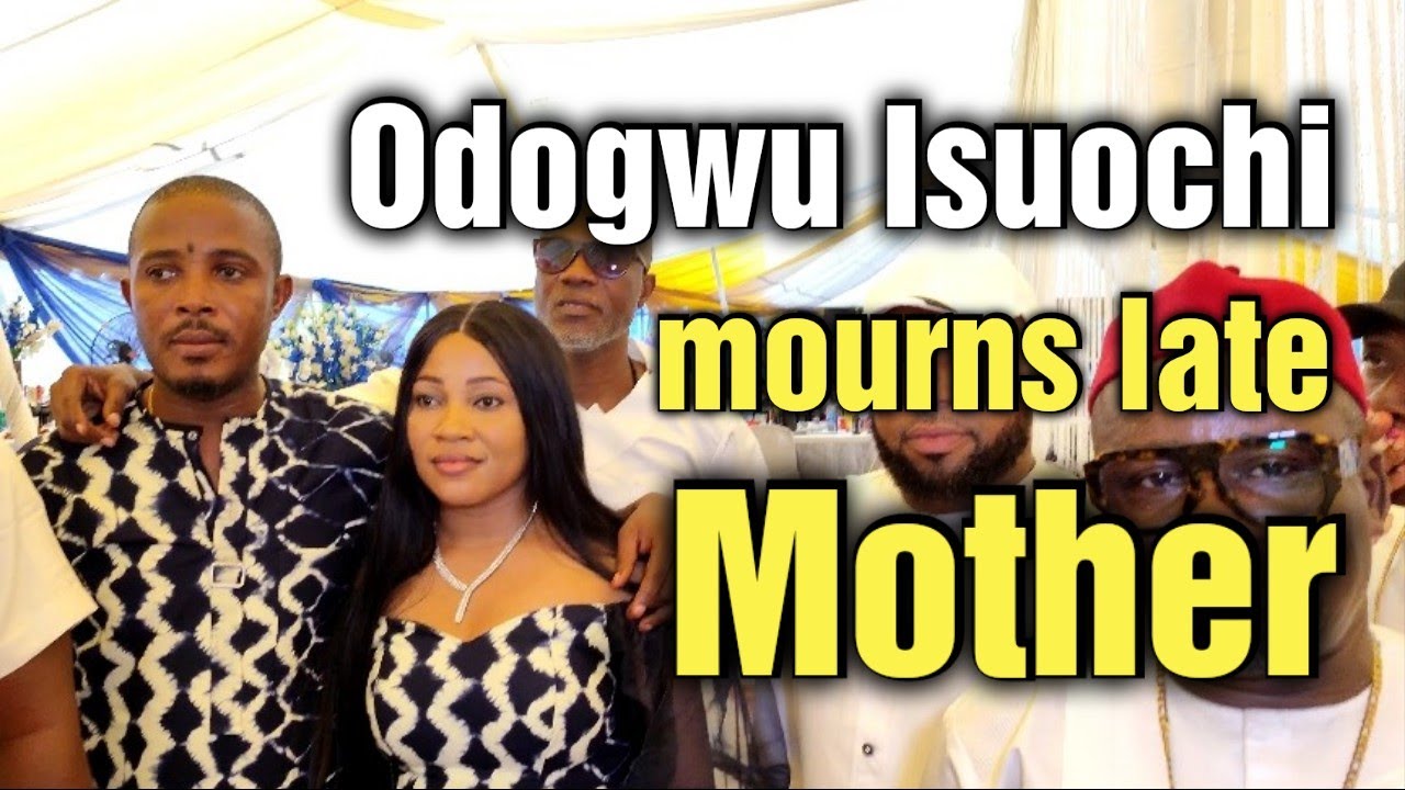 Odogwu Isuochi mourns late mother.