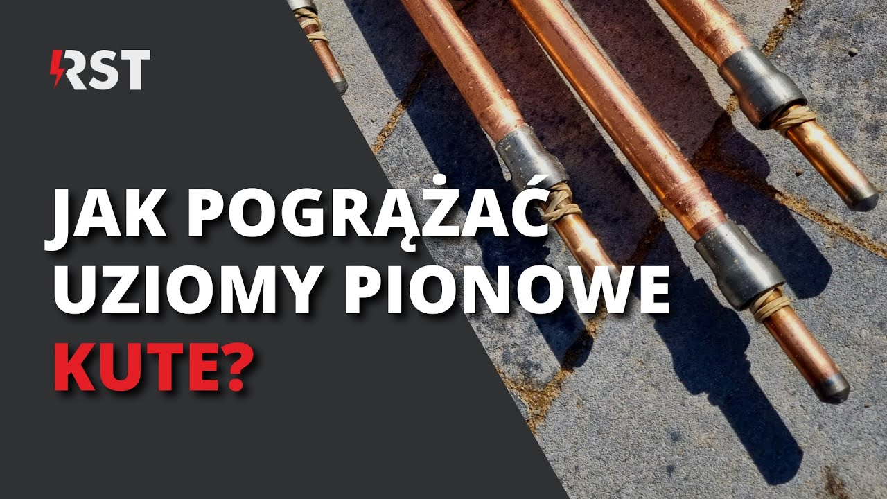 Jak pogrążać uziomy pionowe kute (bolec-wpust)?