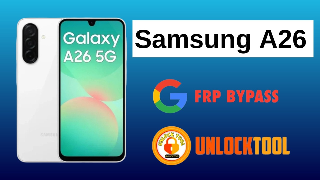 Samsung A26 Frp Bypass Unlock Tool