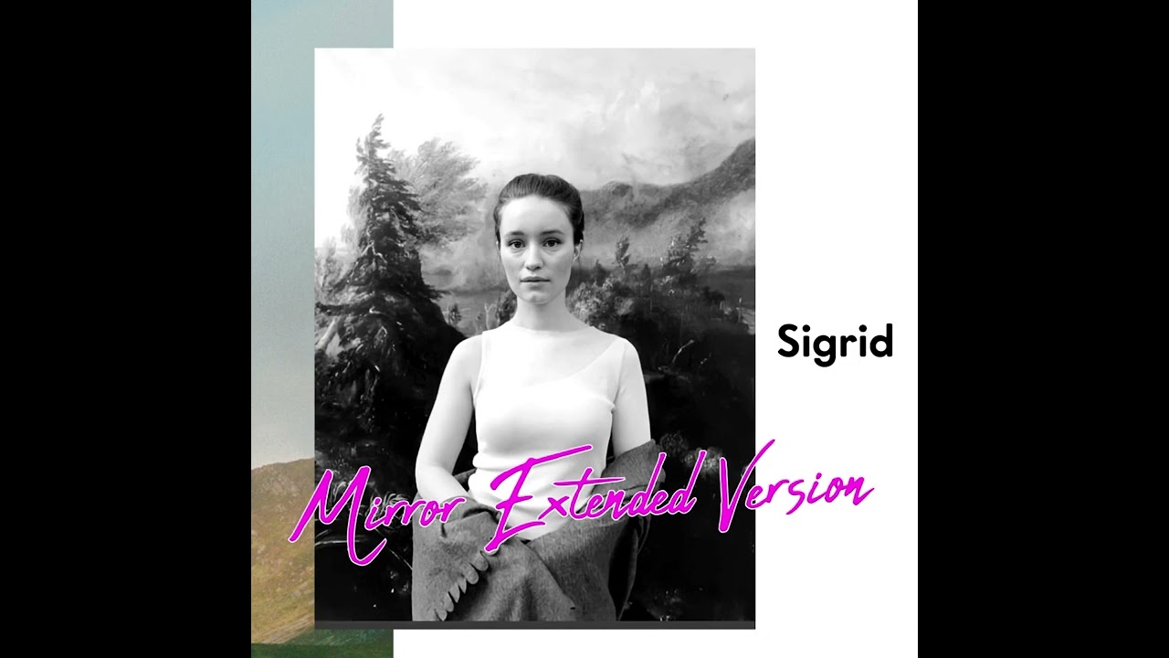 Sigrid - Mirror (Extended Version)