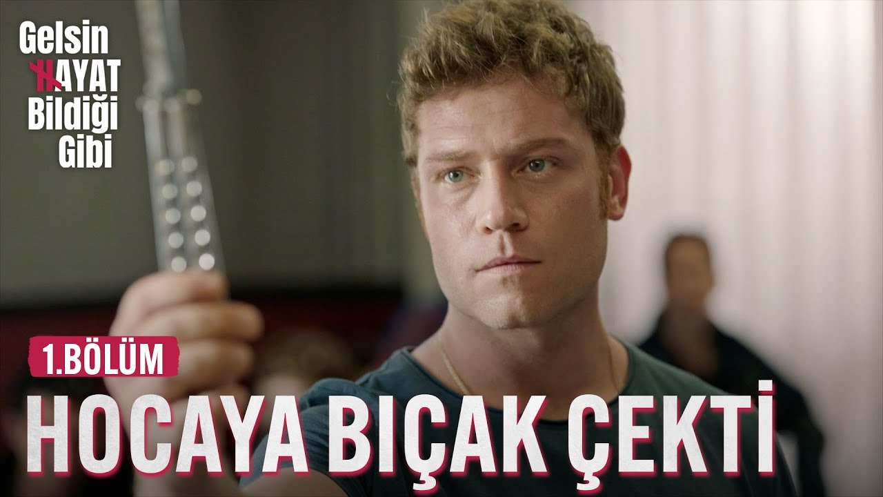 Bu Kelebeğin Yeri Okul Değil - Gelsin Hayat Bildiği Gibi (1.Bölüm)
