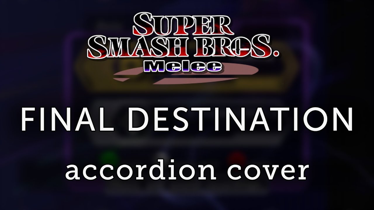 Final Destination (SSBM) [accordion cover]