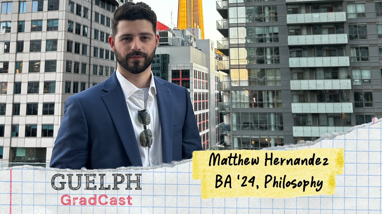 Guelph GradCast | Ep. 1: Matthew Hernandez, BA '24, Philosophy