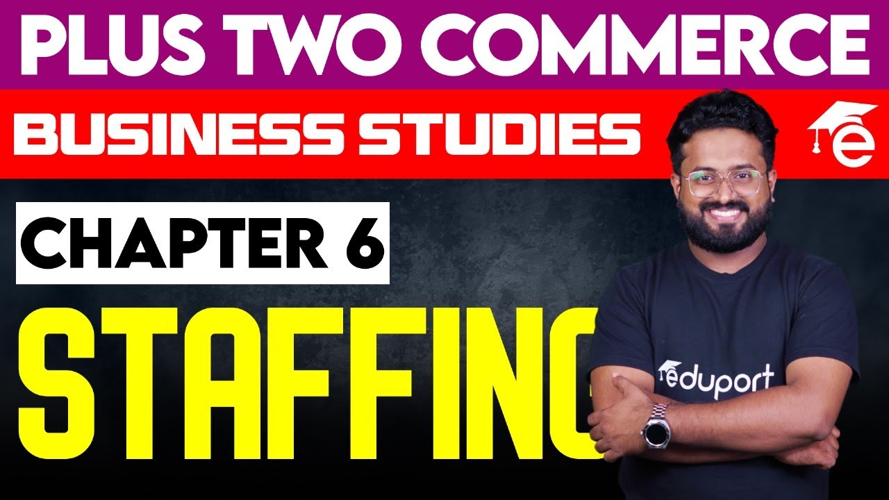 Plus Two Commerce | Business Studies -  6. Staffing | Eduport