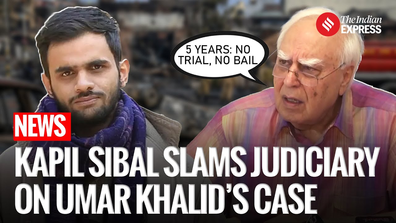 Kapil Sibal Hits Out at Judiciary Over Umar Khalid Bail Denial | 5 Years In Jail Without Trial