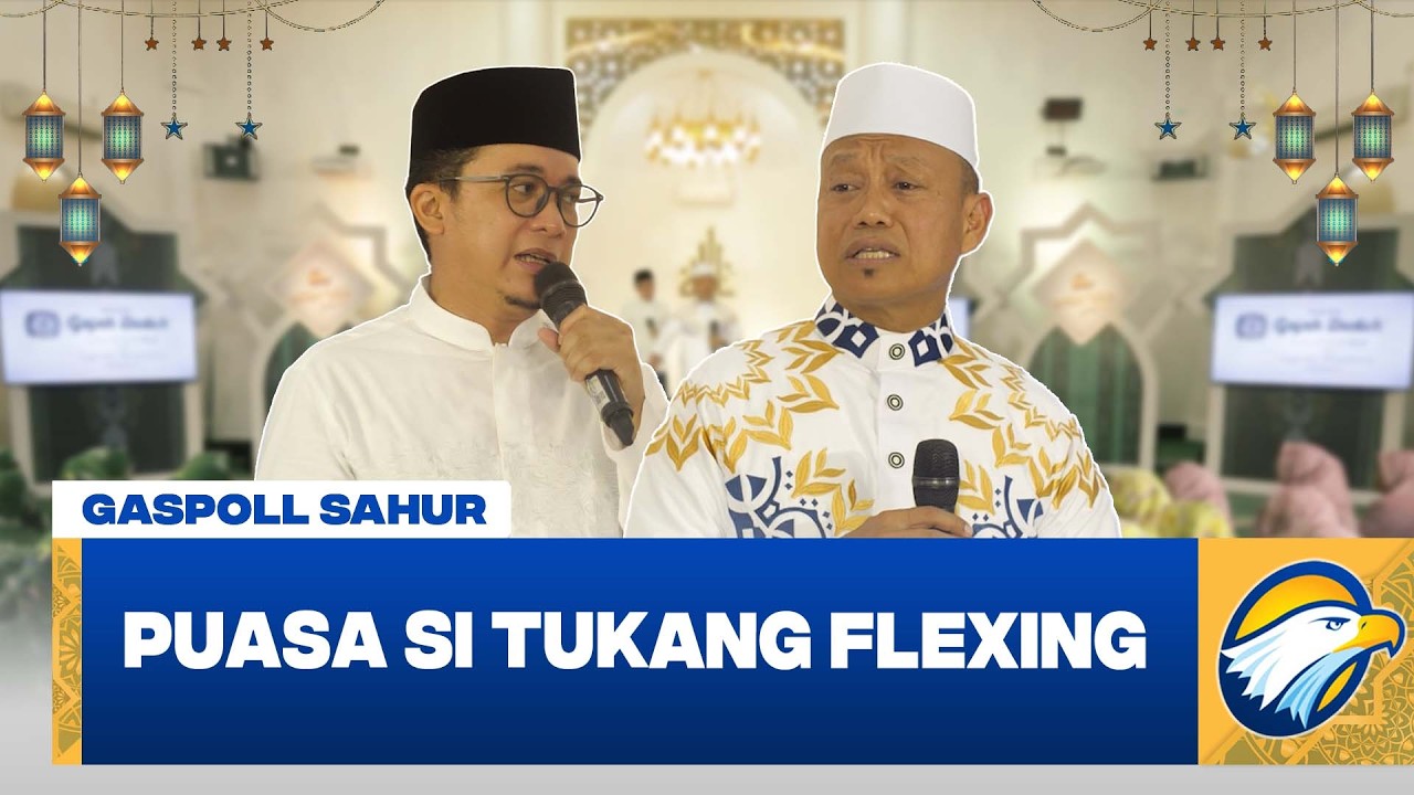 [FULL] GASPOLL SAHUR - PUASA SI TUKANG FLEXING