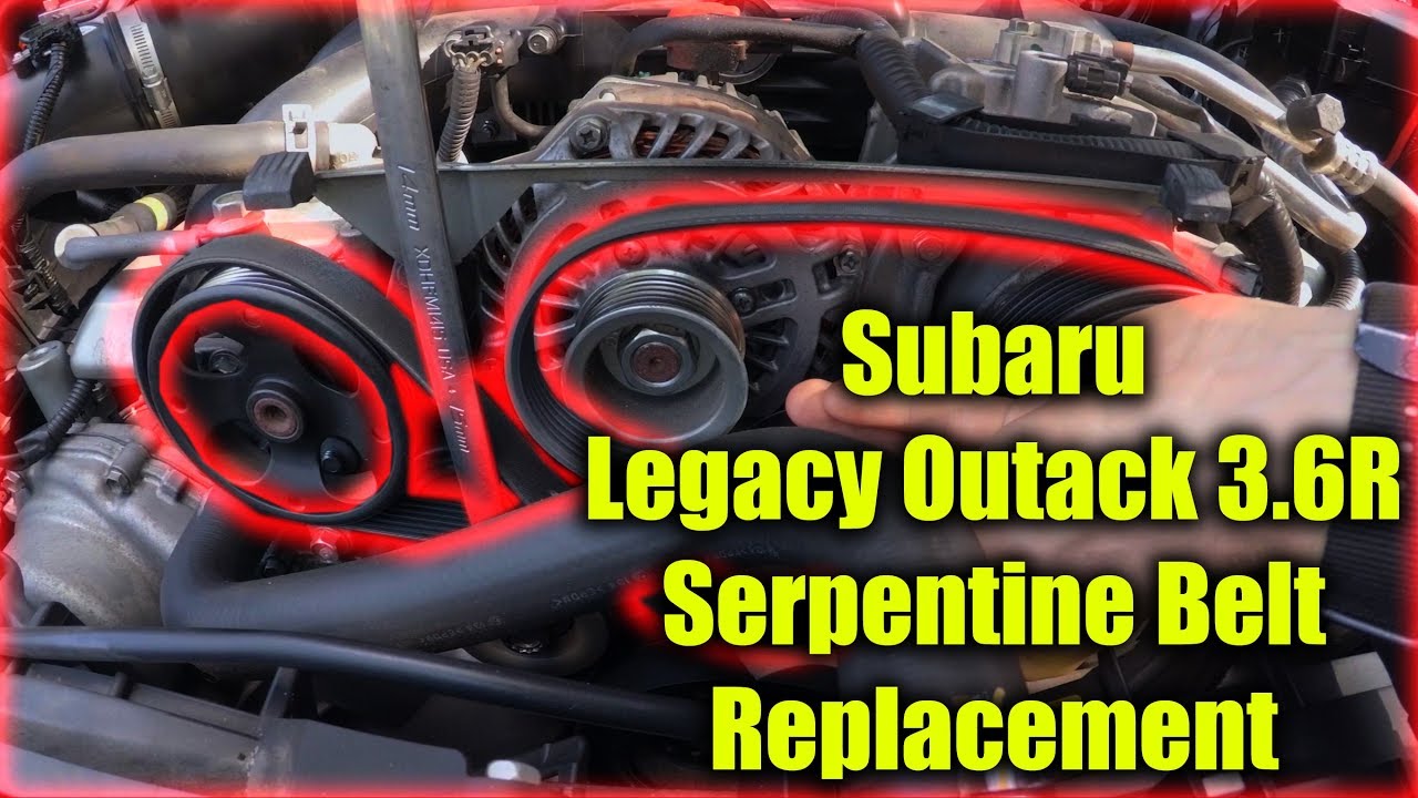 Subaru Legacy Outback 3.6R Serpentine Belt Replacement