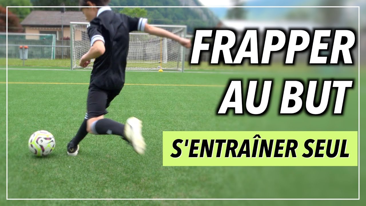 EXERCICES FRAPPER AU BUT - S'ENTRA&Icirc;NER