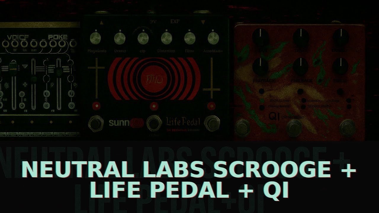 Neutral Labs Scrooge +  + EarthQuaker Sunn O))) Life Pedal + Walrus Audio Qi Etherealizer