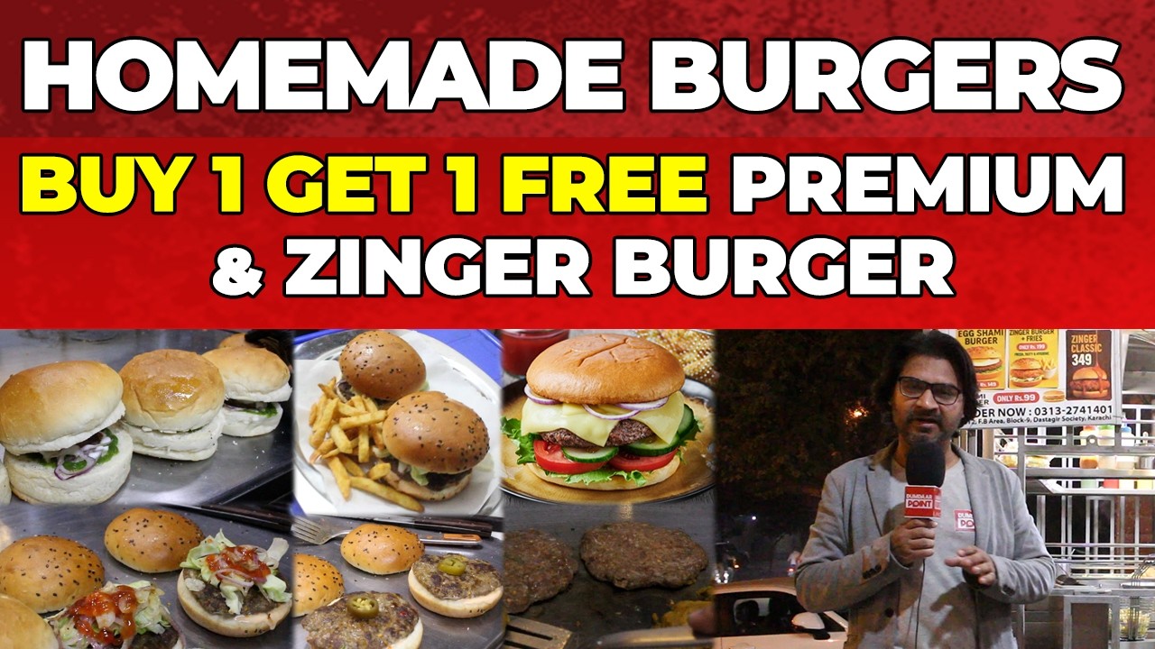 HOMEMADE BURGERS | BUY 1 GET 1 FREE PREMIUM & ZINGER BURGER | Dumdaar Point...