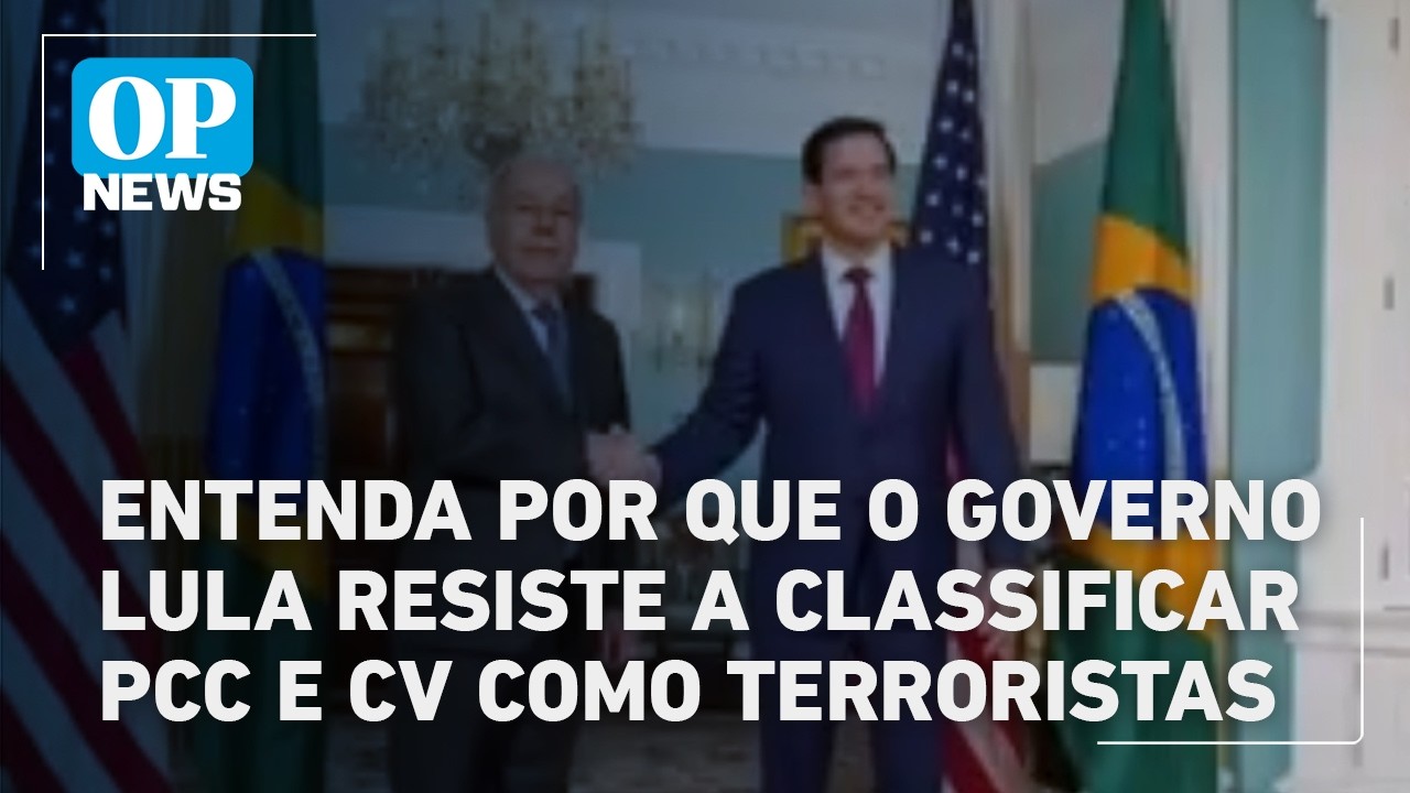 Entenda por que o Governo Lula resiste a classificar PCC e CV como terroristas | O POVO News