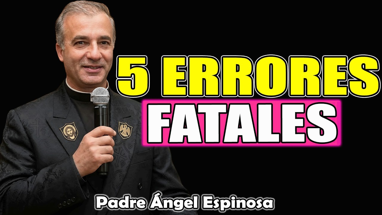 ¡NO Te Puedes Permitir Equivocarte en 5 Cosas: Puedes Arruinar Tu Vida! | Padre Ángel Espinosa 2026