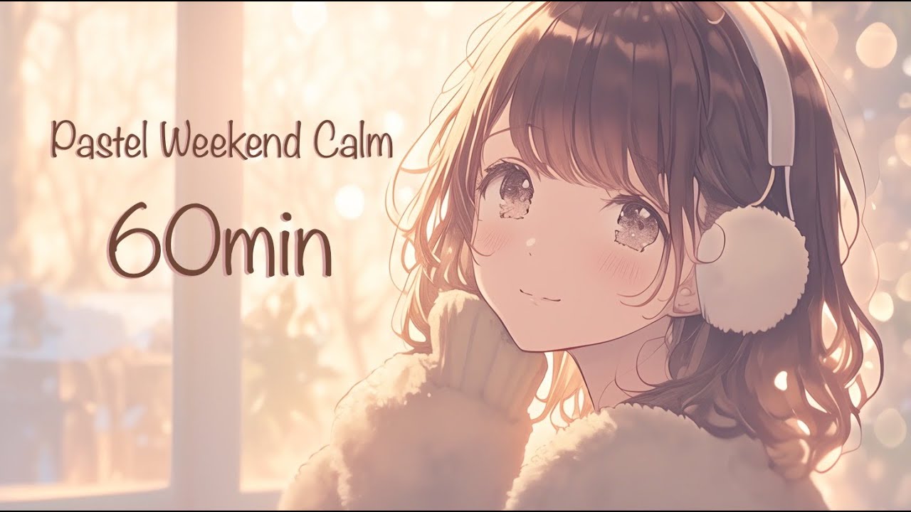 Pastel Weekend Calm – Cute Kawaii Chill Pop/Pixel Electro/Study & Work BGM｜可愛い/まったり/癒し/作業用｜60min
