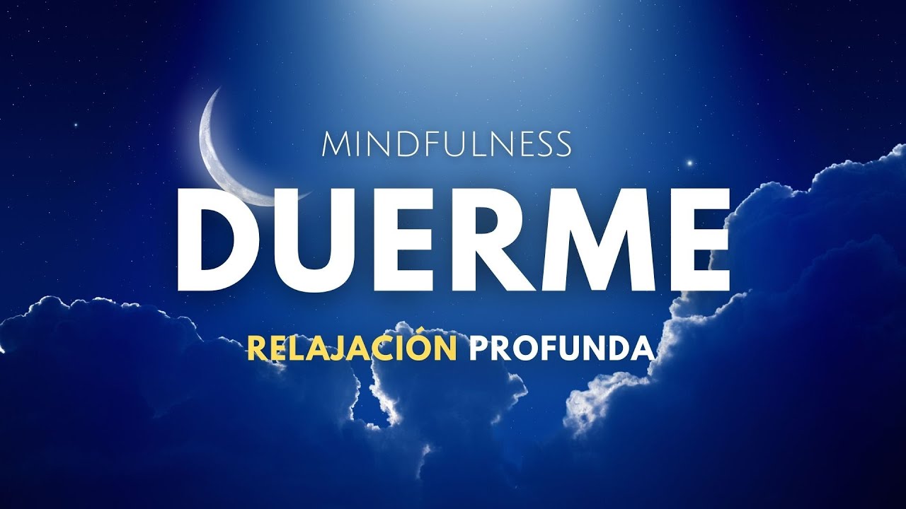 😴DESCANSO REPARADOR👉Meditación Guiada para DORMIR y DESCANSAR PROFUNDAMENTE💙MINDFULNESS